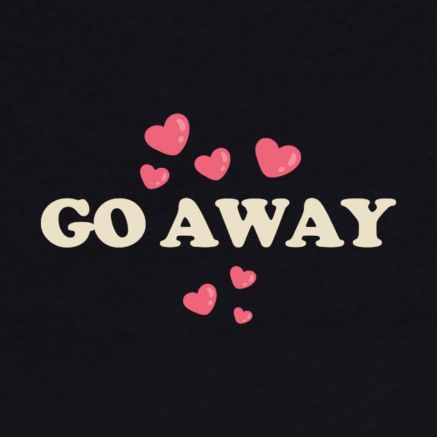 Anti Valentines Day - go away by Cybord Design